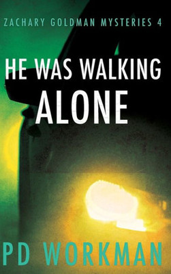 He was Walking Alone (Zachary Goldman Mysteries)