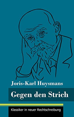 Gegen den Strich: (Band 22, Klassiker in neuer Rechtschreibung) (German Edition) - Hardcover