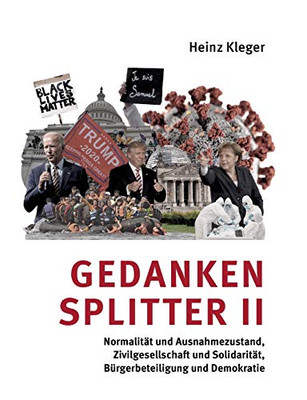 Gedankensplitter II: Normalität und Ausnahmezustand, Zivilgesellschaft und Solidarität, Bürgerbeteiligung und Demokratie (German Edition)