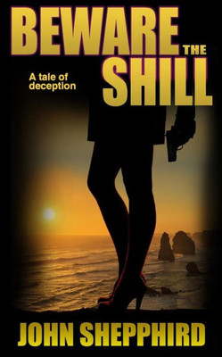 Beware the Shill (Shill Trilogy)