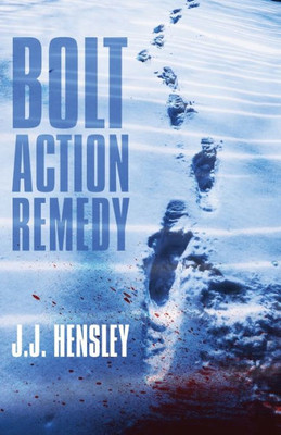 Bolt Action Remedy (A Trevor Galloway Thriller)