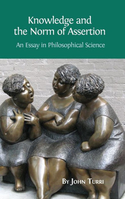 Knowledge and the Norm of Assertion: An Essay in Philosophical Science