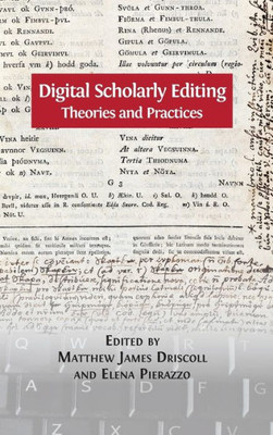 Digital Scholarly Editing: Theories and Practices (4) (Digital Humanities Series)