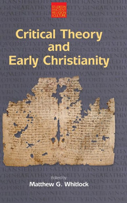 Critical Theory and Early Christianity (Studies in Ancient Religion and Culture)