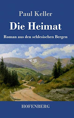 Die Heimat: Roman aus den schlesischen Bergen (German Edition) - Hardcover