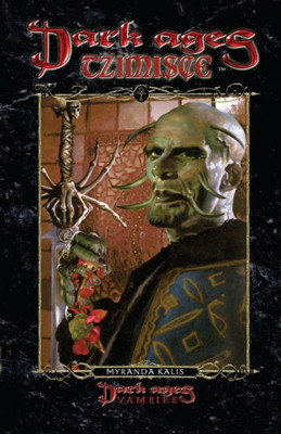 Dark Ages Tzimisce: Book 13 of the Dark Ages Clan Novel Saga