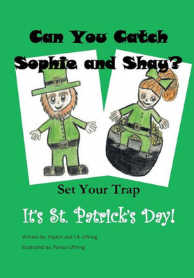 Can You Catch Sophie and Shay? Set Your Trap, It's St. Patrick's Day