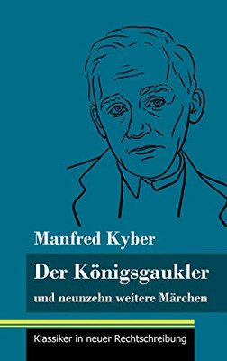 Der Königsgaukler: und neunzehn weitere Märchen (Band 129, Klassiker in neuer Rechtschreibung) (German Edition) - Hardcover