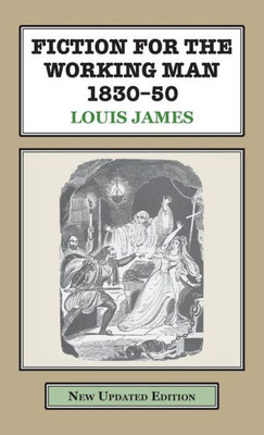 Fiction for the Working Man 1830-50 (Classics in Social and Economic History)