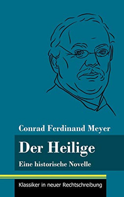 Der Heilige: Eine historische Novelle (Band 122, Klassiker in neuer Rechtschreibung) (German Edition) - Hardcover