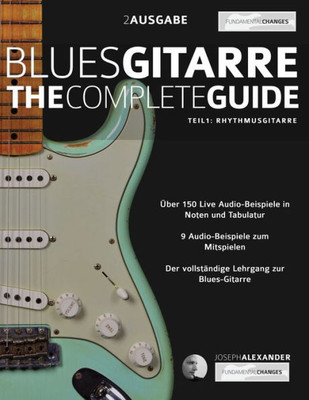 Blues-Gitarre - The Complete Guide: Teil 1 - Rhythmusgitarre (Blues-Gitarre spielen lernen) (German Edition)