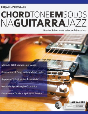 Chord Tone em Solos na Guitarra Jazz: Edição em Português (Portuguese Edition)
