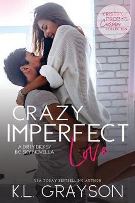 Crazy Imperfect Love: A Dirty Dicks/Big Sky Novella