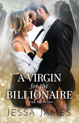 A Virgin for the Billionaire: Large Print (Bad Boy Billionaires)