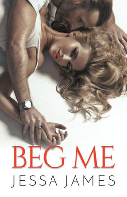 Beg Me: Large Print