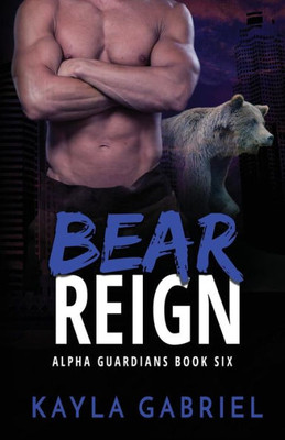 Bear Reign: Large Print (Alpha Guardians)