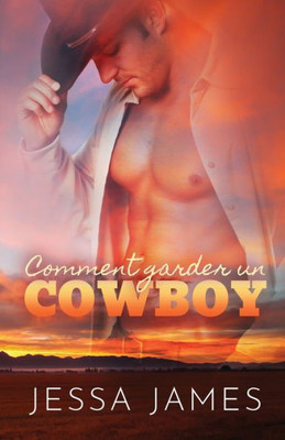 Comment garder un cowboy: (Grands caractères) (Cowboy Romance) (French Edition)