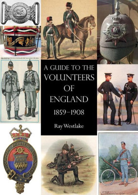 A GUIDE TO THE VOLUNTEERS OF ENGLAND 1859-1908