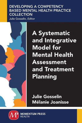 A Systematic and Integrative Model for Mental Health Assessment and Treatment Planning