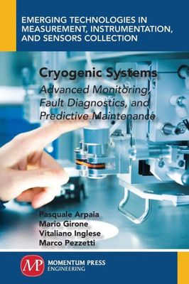 Cryogenic Systems: Advanced Monitoring, Fault Diagnostics, and Predictive Maintenance