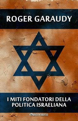 I miti fondatori della politica israeliana I miti fondatori della politica israeliana
