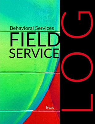 Behavioral Services Field Service Log (P2)