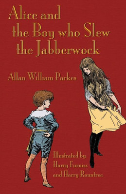 Alice and the Boy who Slew the Jabberwock: A Tale inspired by Lewis Carroll's Wonderland