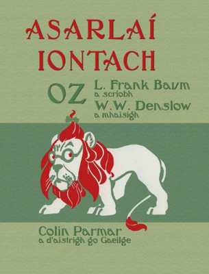 Asarlaí Iontach Oz: The Wonderful Wizard of Oz in Irish (Irish Edition)