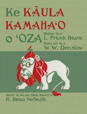 Ke Kaula Kamaha?o o ?Oza: The Wonderful Wizard of Oz in Hawaiian (Hawaiian Edition)