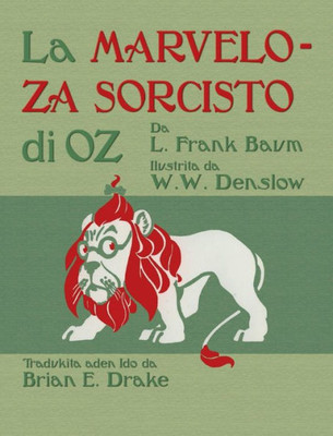 La Marveloza Sorcisto di Oz: The Wonderful Wizard of Oz in Ido (Ido Edition)