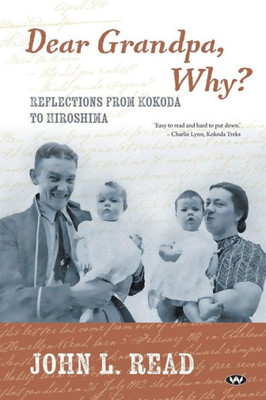 Dear Grandpa, Why?: Reflections from Kokoda to Hiroshima