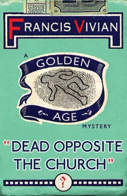 Dead Opposite the Church: A Golden Age Mystery