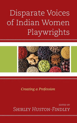 Disparate Voices of Indian Women Playwrights: Creating a Profession