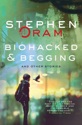 Biohacked & Begging: And Other Stories (Nudge the Future)
