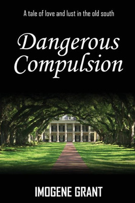 Dangerous Compulsion: Revised Edition