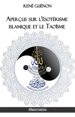 Aperçus sur l'EsotErisme islamique et le Taoïsme (French Edition)