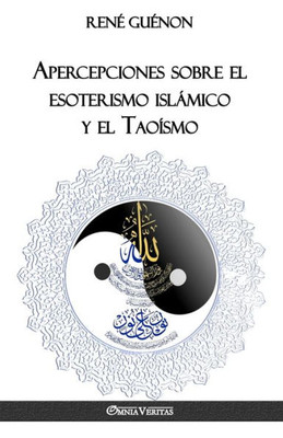 Apercepciones sobre el esoterismo islámico y el Taoísmo (Spanish Edition)