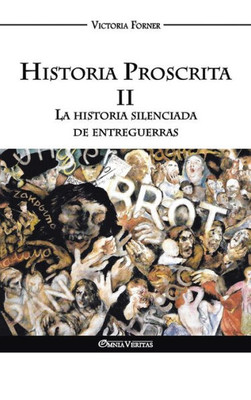 Historia Proscrita II: La historia silenciada de entreguerras (Spanish Edition)