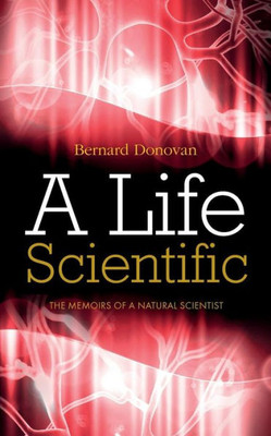 A Life Scientific: The memoirs of a natural scientist