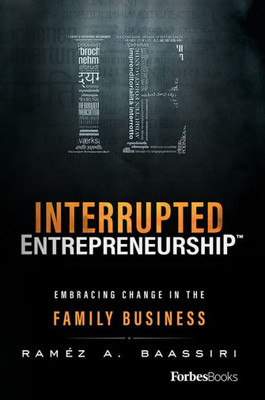 Interrupted Entrepreneurship: Embracing Change In The Family Business