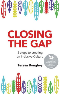Closing The Gap: 5 steps to creating an Inclusive Culture