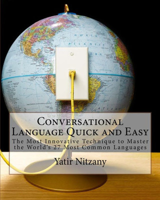 Conversational Language Quick and Easy: A GUIDE TO THE MOST COMMONLY USED WORDS OF EVERY LANGUAGE