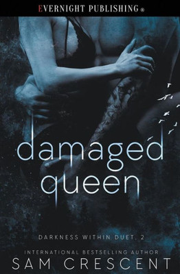 Damaged Queen (Darkness Within Duet)