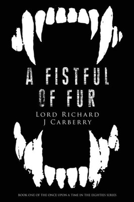 A Fistful of Fur Lord Richard J Carberry