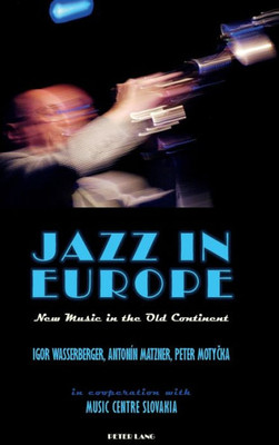 Jazz in Europe: New Music in the Old Continent