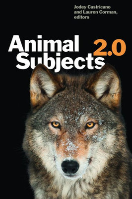 Animal Subjects 2.0 (Environmental Humanities)