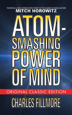 Atom-Smashing Power of Mind (Original Classic Edition) (Original Classic Editions)