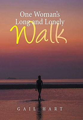 One Womans Long and Lonely Walk
