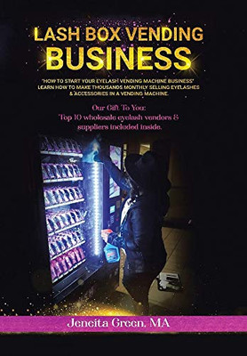 Lash Box Vending Business: How to Start Your Eyelash Vending Business - Hardcover