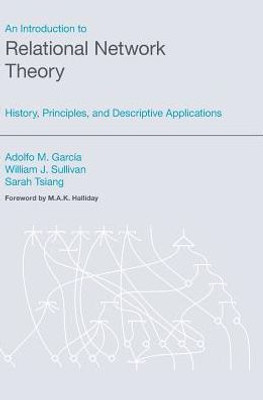 An Introduction to Relational Network Theory: History, Principles, and Descriptive Applications (Equinox Textbooks and Surveys in Linguistics)